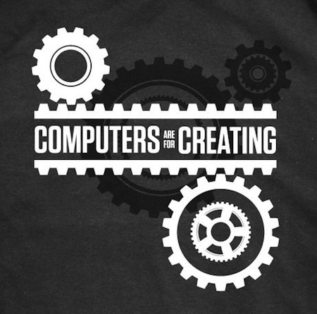 Computers are for Creating close up